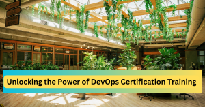 Unlocking the Power of DevOps Certification Training